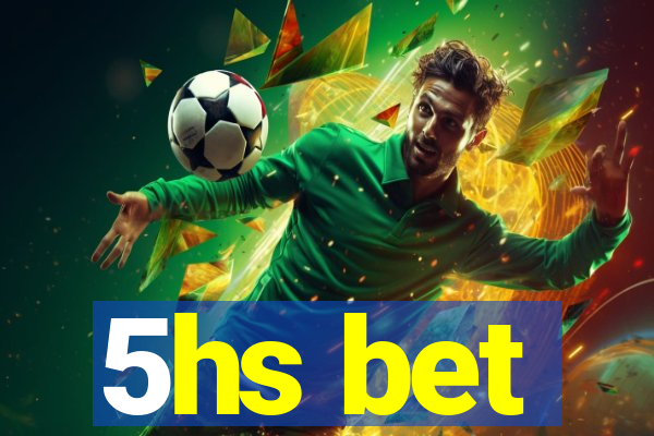 5hs bet